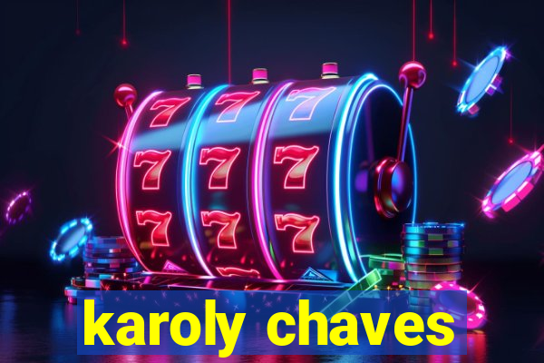 karoly chaves